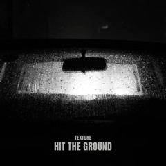 Texture - Hit the Ground