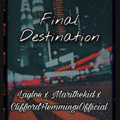 Final Destination - Chø$en X Layloe x MaritheKid