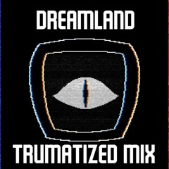 Dreamland (Traumatized Mix) FNF Traumatized Vs TMK
