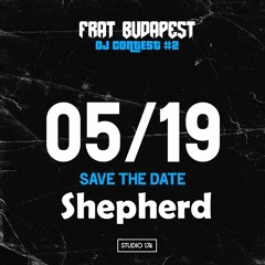 FRAT DJ CONTEST #2 - SHEPHERD