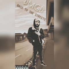 DMGD - BACK TO THE STREETS