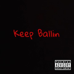 Keep Ballin (Ft.Bossyru)