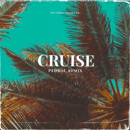 Ruminate - Cruise (PEDROU Remix)