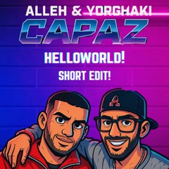 Alleh & Yorghaki - capaz (helloworld! short edit)