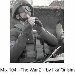 Future Funk EDM Mix # 104 +The War 2+ by Ilka Onisim. Podcast