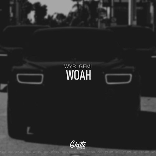 WYR GEMI -  WOAH