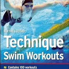 Stream [READ] PDF Techinque Swim Workouts by  Blythe Lucero (Author)