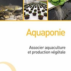 Télécharger eBook Aquaponie: Associer aquaculture et production végétale (Savoir faire) (French