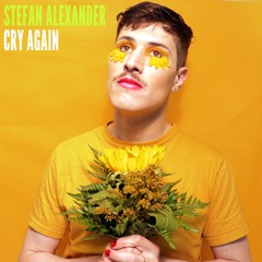 Stefan Alexander - Cry Again