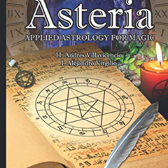 free KINDLE 📁 The Power of Asteria: Applied astrology for magic by  H. Andrés Villav