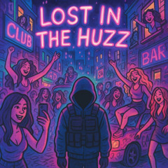 Lost In The Huzz
