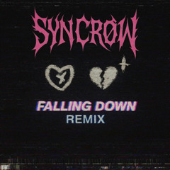 FALLING DOWN (SYNCROW REMIX) - Lil Peep & XXXTentacion
