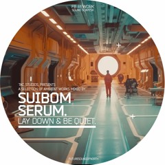 LAY DOWN AND BE QUIET