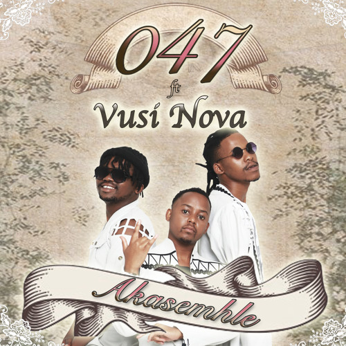 Stream Akasemhle (Instrumental) [feat. Vusi Nova] by 047 | Listen online  for free on SoundCloud