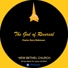 Pastor Gary Robinson-The God of Reversal