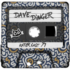 KaterCast 71 - Dave Dinger - Hasienda Edition