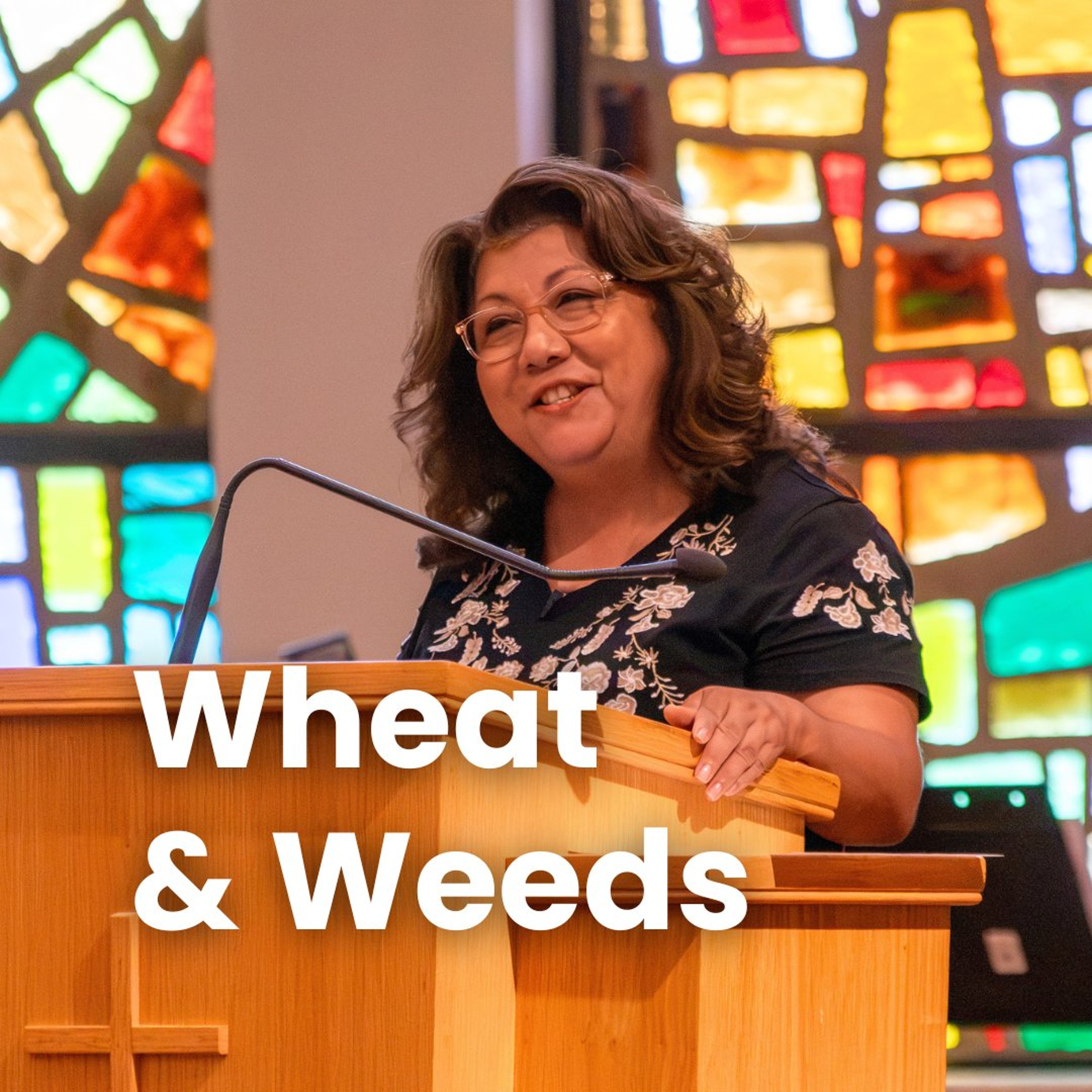 Wheat and Weeds | Pastor Melinda Garza Moran episode artwork