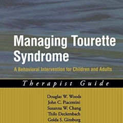 )* Managing Tourette Syndrome, A Behavioral Intervention for Children and Adults Therapist Guid