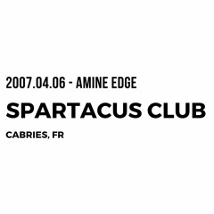 2007.04.06 - Amine Edge @ Spartacus Club, Cabries, FR