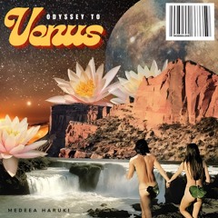 Odyssey to Venus - Dream on // Deep in the three (Edit )- 17.08.2025