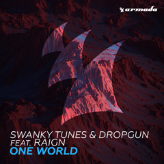 Swanky Tunes & Dropgun feat. RAIGN - One World