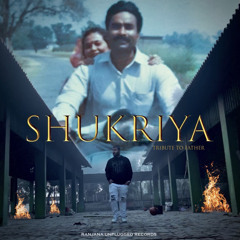 Shukriya Tribute to Father
