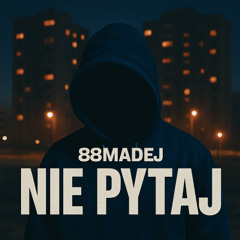 88madej - nie pytaj
