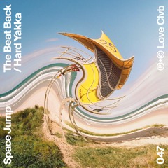 Space Jump - Hard Yakka [Love Clvb / Sweat It Out]