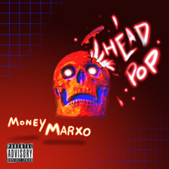 MoneyMarxo - Head Pop Remix (Prod AyoSam) #EBK