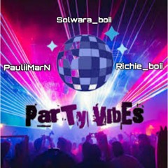 party song PauliiMarN SoLwaRa_boii & Richie boii
