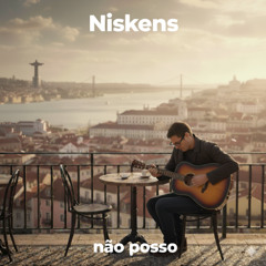 Niskens - Nao Posso (Fado Pop)