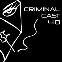Criminal Cast 40 - Brother G (live)