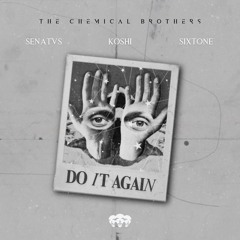 The Chemical Brothers - Do It Again (SENATVS x koshi & Sixtone Remix) Supported by Sparrow&Barbossa