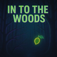 In to the Woods