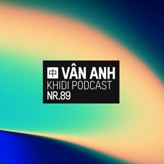 KHIDI Podcast NR.89: Vân Anh