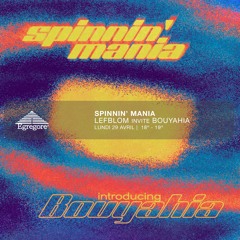 Spinnin' Mania - Lefblom invite Bouyahia (Avril 2024)