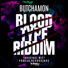 Butchamon - Blood Type Riddim (Original Mix)