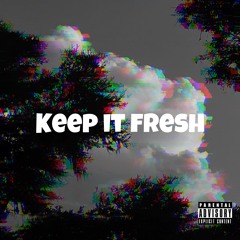 Keep It Fresh (Prod. By JORdON MCKiNNLEY)