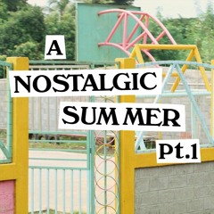A Nostalgic Summer Pt. 1 (Mixtape)
