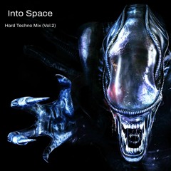 Into Space | Hard Techno Mix (Vol.2)