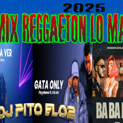 REGGAETON VIRAL MIX 2025 LO MAS VIRAL TENDENCIAS DJ PITO EL 02
