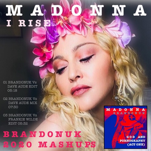 Madonna - I Rise (BrandonUK Vs Dave Aude 2020 Edit)