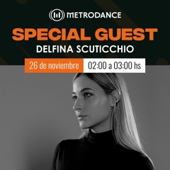 Special Guest Metrodance @ Delfina Scutichio