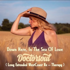 Down Here, In The Sea Of Love (DoctorSoul snippet Re - Therapy)released on Bandcamp