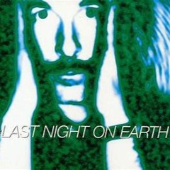 Last Night On The Earth