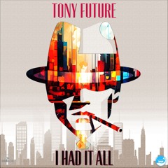Tony Future - I Had It All (Instrumental)