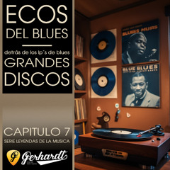 Ecos del Blues - Capítulo 7 - Grandes discos