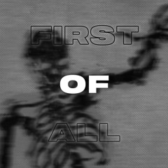 first of all (prod. sharkboy)
