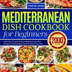 (⚡READ⚡) Mediterranean Dish Cookbook for Beginners: 2000-Day of Super-Brillant M
