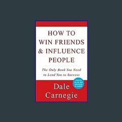 ??pdf^^ 📖 How to Win Friends & Influence People (Dale Carnegie Books) [Ebook]